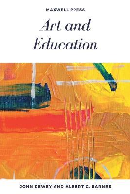 Art and Education - John Dewey,Albert C Barnes - cover