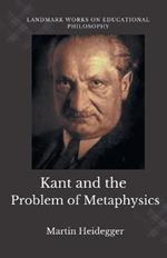 Kant and the Problem of Metaphysics