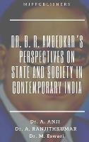 Dr. B. R. Ambedkar's Perspectives on State and Society in Contemporary India - Dr Anji,A Ranjithkumar,M Eswari - cover