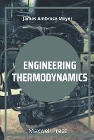 Engineering Thermodynamics - James Ambrose Moyer - cover
