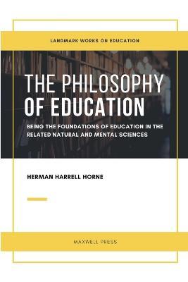 The Philosophy of Education - Herman Harrell Horne - cover