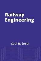 Railway Engineering - Cecil B Smith - cover