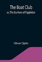 The Boat Club; or, The Bunkers of Rippleton