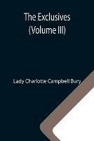 Libro in inglese The Exclusives (Volume III)  - Lady Charlotte Campbell Bury