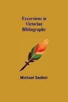 Libro in inglese Excursions in Victorian Bibliography  - Michael Sadleir