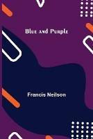 Libro in inglese Blue and Purple  - Francis Neilson