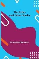 Libro in inglese The Exiles and Other Stories  - Richard Harding Davis