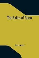 Libro in inglese The Exiles of Faloo  - Barry Pain
