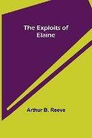 Libro in inglese The Exploits of Elaine  - Arthur B Reeve