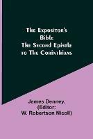 The Expositor's Bible: The Second Epistle to the Corinthians - James Denney - cover
