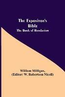 Libro in inglese The Expositor's Bible: The Book of Revelation  - William Milligan