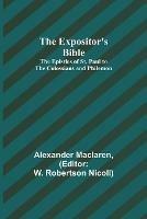 Libro in inglese The Expositor's Bible: The Epistles of St. Paul to the Colossians and Philemon  - Alexander MacLaren
