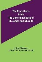 Libro in inglese The Expositor's Bible: The General Epistles of St. James and St. Jude  - Alfred Plummer