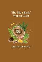 Libro in inglese The Blue Birds' Winter Nest  - Lillian Elizabeth Roy