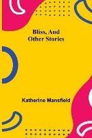 Libro in inglese Bliss, and Other Stories  - Katherine Mansfield