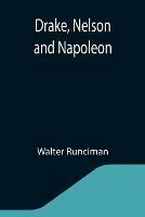 Libro in inglese Drake, Nelson and Napoleon  - Walter Runciman