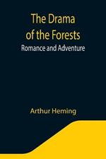 The Drama of the Forests: Romance and Adventure
