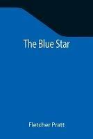 Libro in inglese The Blue Star  - Fletcher Pratt