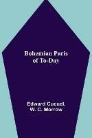 Bohemian Paris of To-day - Edward Cucuel,W C Morrow - cover