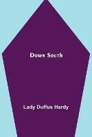 Libro in inglese Down South  - Lady Duffus Hardy