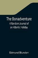 The Bonadventure: A Random Journal of an Atlantic Holiday - Edmund Blunden - cover