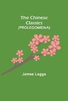 Libro in inglese The Chinese Classics (PROLEGOMENA)  - James Legge