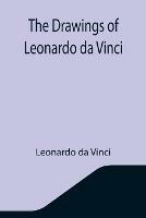 Libro in inglese The Drawings of Leonardo da Vinci  - Leonardo Da Vinci