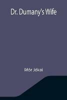 Libro in inglese Dr. Dumany's Wife  - Mor Jokai