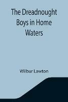 The Dreadnought Boys in Home Waters