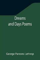 Dreams and Days Poems - George Parsons Lathrop - cover