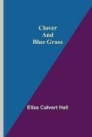 Clover and Blue Grass - Eliza Calvert Hall - cover