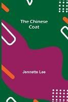 Libro in inglese The Chinese Coat  - Jennette Lee