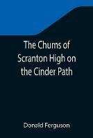 The Chums of Scranton High on the Cinder Path