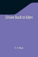 Driven Back to Eden - E P Roe - cover