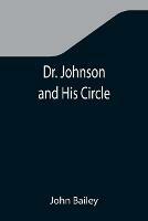 Dr. Johnson and His Circle - John Bailey - cover