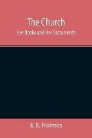 The Church: Her Books and Her Sacraments