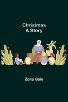 Christmas; A Story