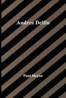 Libro in inglese Andrea Delfin  - Paul Heyse