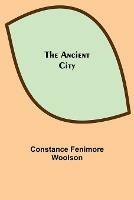 Libro in inglese The Ancient City  - Constance Fenimore Woolson