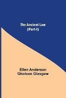 Libro in inglese The Ancient Law (Part-I)  - Ellen Anderson Gholson Glasgow