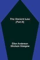 Libro in inglese The Ancient Law (Part-II)  - Ellen Anderson Gholson Glasgow