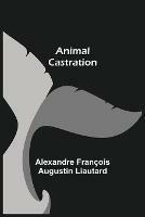 Animal Castration - Alexandre Francois Augustin Liautard - cover