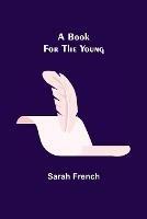 A Book for the Young - Sarah French - cover