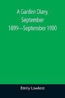 A Garden Diary, September 1899-September 1900 - Emily Lawless - cover