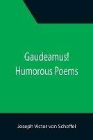 Gaudeamus! Humorous Poems