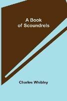 A Book of Scoundrels - Charles Whibley - cover