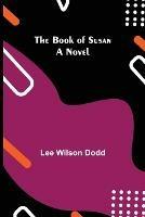 The Book of Susan - Lee Wilson Dodd - cover