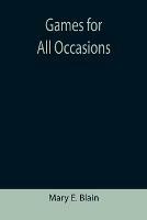 Games for All Occasions - Mary E Blain - cover