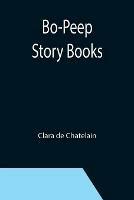 Bo-Peep Story Books - Clara De Chatelain - cover