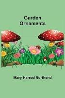Garden Ornaments - Mary Harrod Northend - cover